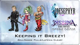 Keeping it Breezy!! Zell/Xande Pulls/Lufenia Clear! Dissidia Final Fantasy: Opera Omnia