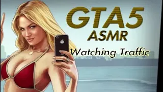 GTA5//ASMR//WATCHING TRAFFIC