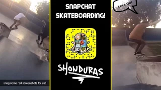 Skateboarding W/ Shonduras - Snapchat Stories - Snapchat