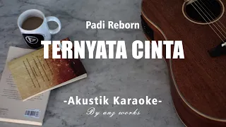 Ternyata Cinta - Padi ( Akustik Karaoke )