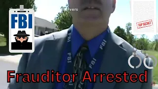 3 Frauditors Mess With FBI Agents And Get Arrested !