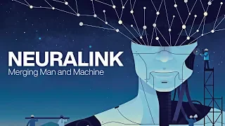 Neuralink: Merging Man and Machine