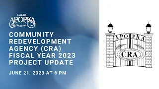 Apopka Community Redevelopment Agency (CRA) Fiscal Year 2023 Project Update June 21, 2023 Upload