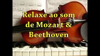 Música classica para relaxar e dormir  - Beethoven & Mozart - piano, violino, violoncelo...