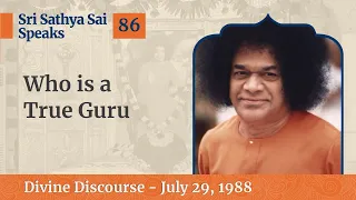 Who is a True Guru | Excerpt From The Divine Discourse | July 29, 1988