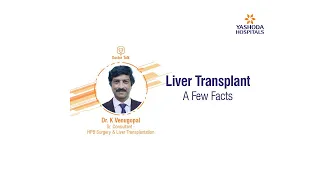 Liver Transplantation | Doctor Talk | Dr. K. Venugopal | Yashoda Hospitals, Secunderabad