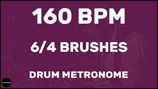 6/4 Brushes | Drum Metronome Loop | 160 BPM