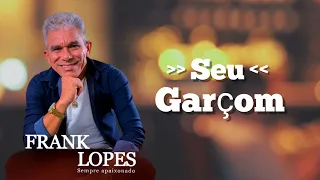Frank Lopes - Seu Garçom