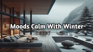 Music to Relax - Calm and Peaceful Snow House - Positive Season