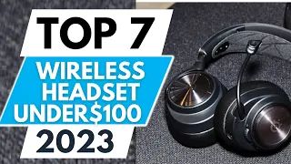 Top 7 Best Wireless Gaming Headset Under $100 2023