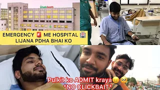 Emergency me admit kraya bhai ko🥺😖 *NO CLICKBAIT* || Hospital Vlog➕🏥