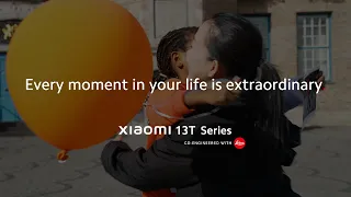 Every moment in your life is extraordinary | Masterpiece in sight | Xiaomi 13T Series
