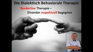 Borderline Therapie Teil 1 Die DBT - Die Dialektisch-behaviorale Psychotherapie