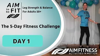 LIVE - DAY 1 of the 5-Day Fitness Challenge!!! [Leg Strength & Balance For Adults 50+]