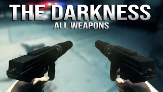 The Darkness - All Weapons Showcase | 4K/60FPS