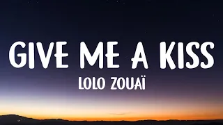 Lolo Zouaï - Give Me a Kiss (Lyrics)