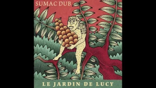 Sumac Dub - Le Jardin de Lucy