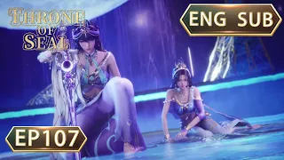 ENG SUB | Throne Of Seal [EP107Part1] english