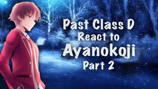 Past class D react to ayanokoji 2/3