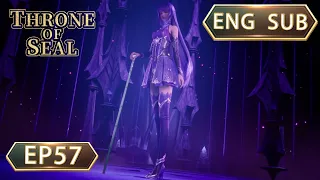 ENG SUB | Throne Of Seal [EP57] english