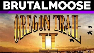 Oregon Trail II - brutalmoose