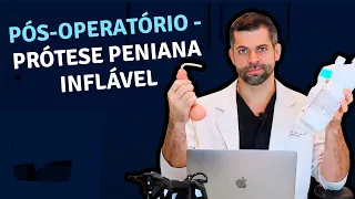 O Pós-Operatório da Prótese Peniana Inflável | Dr. Marco Túlio Cavalcanti - Andrologista