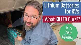 What Killed Our RV Lithium Batteries?? Our 8.5 Years with LiFePo4