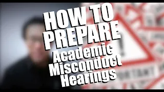 How to Prepare for Plagiarism / Academic Misconduct Hearings: Six Things to Do