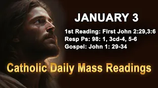 Catholic Daily Mass Readings for today I Wednesday January 3 2024