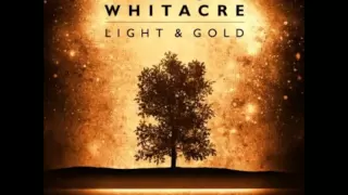 Light and Gold: Lux Aurumque - Eric Whitacre