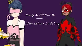 Ready As I’ll Ever Be - Miraculous Ladybug Animatic ( Part 2 )