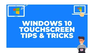 Windows 10 Touchscreen Gestures, Tips and Tricks