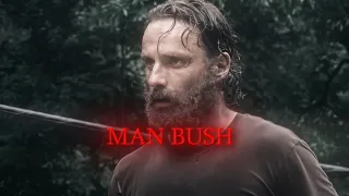 MAN BUSH | 4K EDIT | TWD