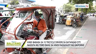 Balitang Southern Tagalog: Tricycle drivers na hindi nagsusuot ng uniporme, sinisita ng TDRO