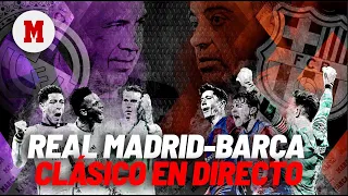 EN DIRECTO I Real Madrid - Barcelona, el Clásico en vivo I MARCA