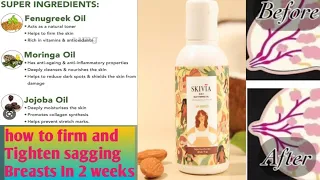 How to firm and tighten sagging Breasts in 2 weeks (Skivia bust firming oil)