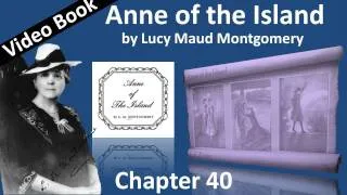 Chapter 40 - Anne of the Island by Lucy Maud Montgomery - A Book of Revelation