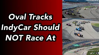 Oval Tracks IndyCar Should NOT Race At