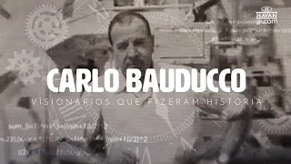 VISIONÁRIOS QUE FIZERAM HISTÓRIA | CARLO BAUDUCCO