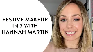 Festive makeup in 7 with Hannah Martin | Get The Gloss