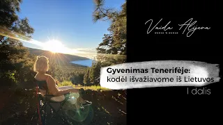 Gyvenimas Tenerifėje - kodėl išvažiavome iš Lietuvos?