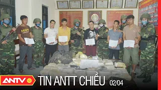 Tin An Ninh Trật tự Nóng Nhất 24h Chiều 02/04/2022 | Tin Tức Thời Sự Việt Nam Mới Nhất | ANTV