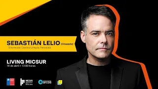 🔴 EN VIVO | LIVING MICSUR con Sebastián Lelio, cineasta