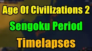Age Of Civilizations 2 Sengoku Period Timelapses