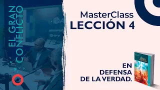 MasterClass  |  En Defensa de la Verdad |  LECCIÓN 4 📓ESCUELA SABÁTICA Para el 27 de abril de 2024