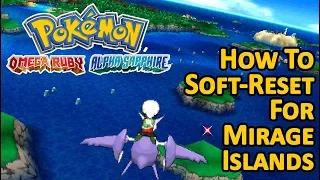 [TUTORIAL] How to Soft-Reset for Mirage Islands (Pokemon Omega Ruby and Alpha Sapphire)