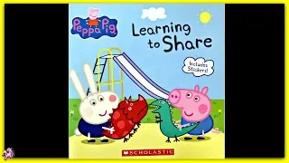 PEPPA PIG  "LEARNING TO SHARE" - Read Aloud - Storybook for kids, children