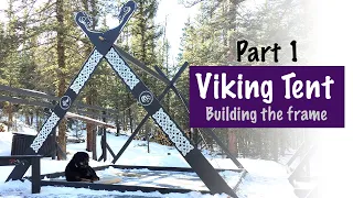 Building Viking Tent - A-Frame Tent for Winter - Building the Frame pt 1 - Spirit Forest - S3 -Ep#27