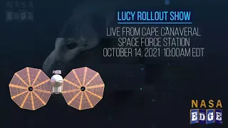 NASA EDGE: Live Lucy Rollout Show