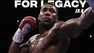 Anthony Joshua: From Shadows to Glory | FOR LEGACY Ep. 4